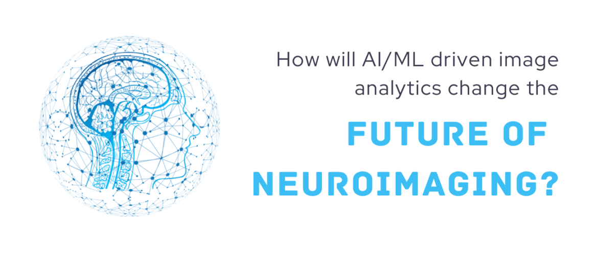 How will AI/ML driven image analytics change the future or neuroimaging