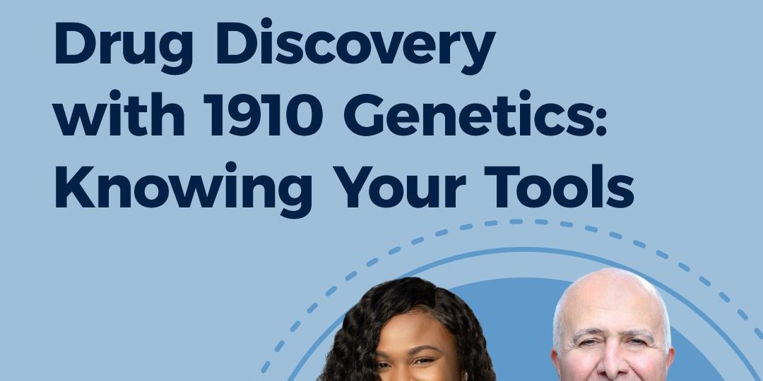Drug Discovery with 1910 Genetics: Knowing Your Tools