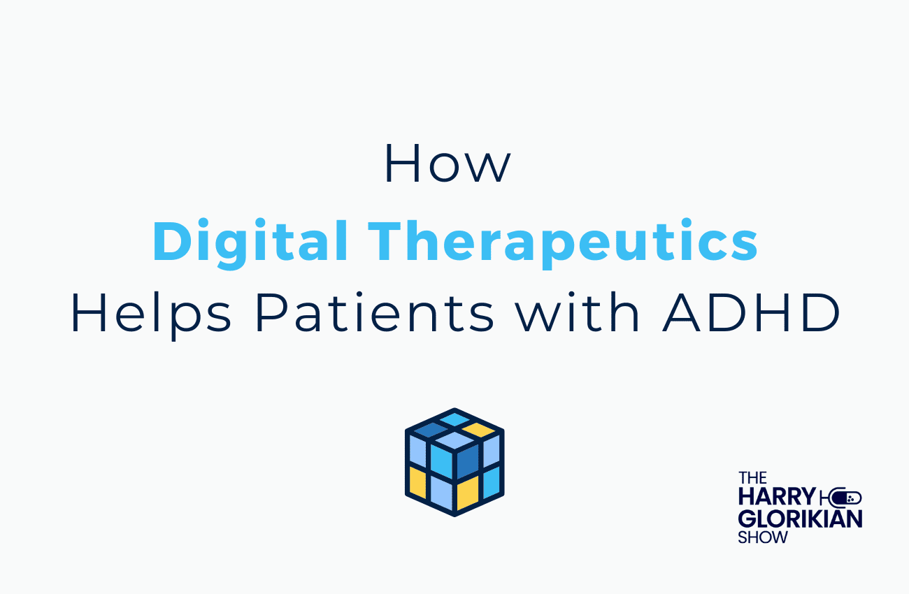How Digital Therapeutics Helps Patients with ADHD