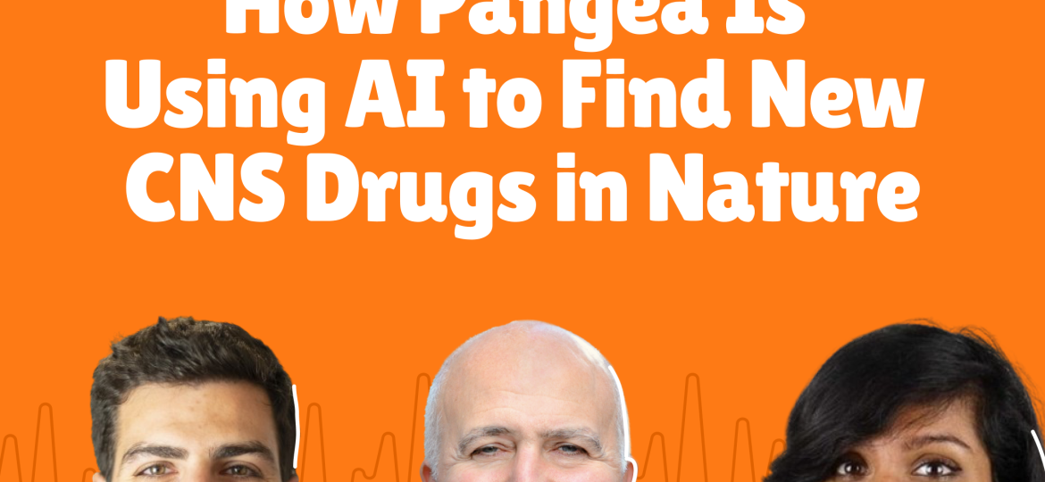 How Pangea Is Using AI to Find New CNS Drugs in Nature (EP 129 of The Harry Glorikian Show)